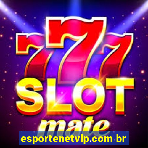 esportenetvip.com br